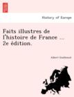 Image for Faits Illustres de L&#39;Histoire de France ... 2e E Dition.