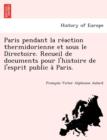 Image for Paris Pendant La Re Action Thermidorienne Et Sous Le Directoire. Recueil de Documents Pour L&#39;Histoire de L&#39;Esprit Public a Paris.