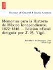 Image for Memorias para la Historia de Me´xico Independiente, 1822-1846 ... Edicio´n oficial dirigada por J. M. Vigil.