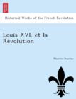 Image for Louis XVI. Et La Re Volution