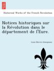 Image for Notices Historiques Sur La R Volution Dans Le D Partement de L&#39;Eure.