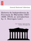 Image for Historia Da Independencia Da Provincia Do Maranha O (1822-1828). [With an Introduction by A. Henriques Leal.]