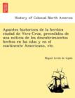 Image for Apuntes historicos de la hero´ica ciudad de Vera-Cruz, precedidos de una noticia de los descubrimientos hechos en las islas y en el continente Americano, etc.