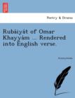 Image for Ruba Iya T of Omar Khayya M ... Rendered Into English Verse.