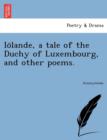 Image for IO Lande, a Tale of the Duchy of Luxembourg, and Other Poems.