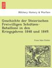 Image for Geschichte Der Steierischen Freiwilligen Schu Tzen-Bataillone in Den Kriegsjahren 1848 Und 1849.