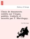 Image for Choix de Documents Ine Dits Sur L&#39;Anjou, Publie S, Traduits Et Annote S Par P. Marchegay.