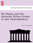 Image for Die Hansa Und Der Deutsche Ritter-Orden in Den Ostseela Ndern.