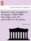 Image for Histoire Des Canadiens-Franc Ais. 1608-1880. Ouvrage Orne de Portraits Et de Plans.