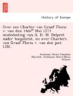 Image for Over Een Charter Van Graaf Floris V. Van Den 14de Mei 1273 Mededeeling Van G. H. M. Delpret Nader Toegelicht, En Over Charters Van Graaf Floris V. Van Den Jare 1281.