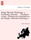 Image for Dzieje Narodu Polskiego w kro´tkos´ci zebrane ... Wydanie wto´re. (Wskazo´wka abecadlowa do Dziejo´w Narodu Polskiego.).