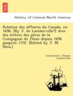 Image for Relation Des Affaires Du Canada, En 1696. [By J. de Lamberville?] Avec Des Lettres Des Pe Res de La Compagnie de Je Sus Depuis 1696 Jusqu&#39;en 1702. [Edited by J. M. Shea.]