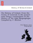 Image for The History of Ireland, from the Treaty of Limerick to the present time; being a continuation of the History of the Abbe´ Macgeoghegan. Compiled by J. Mitchel.
