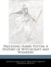 Image for Preceding Harry Potter : A History of Witchcraft and Wizardry