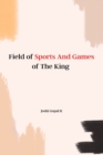 Image for Field of Sports And Games of The King