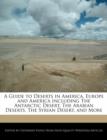 Image for A Guide to Deserts in America, Europe and America Including the Antarctic Desert, the Arabian Deserts, the Syrian Desert, and More