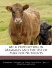Image for Milk Production in Mammals and the Use of Milk for Nutrients