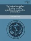 Image for The Backpacker Market: Targeting a Mobile Population Through Online Communities