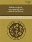 Image for Building Cultural Competence Through Multicultural Fiction