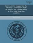 Image for Latin America Plugged Into the Internet: A Comparative Study on Internet and Cultural Policy in Three Latin American Countries