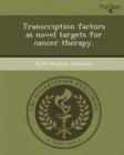 Image for Transcription Factors as Novel Targets for Cancer Therapy