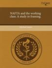 Image for NAFTA and the Working Class: A Study in Framing
