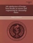 Image for Job Satisfaction of Foreign-Born Faculty in Science and Engineering by Citizenship Status