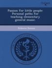 Image for Passion for Little People: Personal Paths for Teaching Elementary General Music