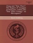 Image for Jung and Star Wars: The Impact of Jungian Archetypes Within the Star Wars Trilogy on Moviegoers