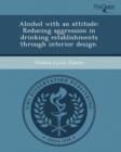 Image for Alcohol with an Attitude: Reducing Aggression in Drinking Establishments Through Interior Design