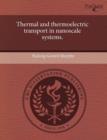 Image for Thermal and Thermoelectric Transport in Nanoscale Systems.