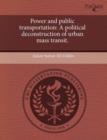 Image for Power and Public Transportation: A Political Deconstruction of Urban Mass Transit