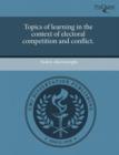 Image for Topics of Learning in the Context of Electoral Competition and Conflict