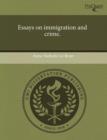 Image for Essays on Immigration and Crime.