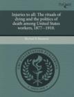 Image for Injuries to All: The Rituals of Dying and the Politics of Death Among United States Workers