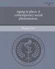 Image for Aging in Place: A Contemporary Social Phenomenon