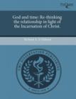 Image for God and Time: Re-Thinking the Relationship in Light of the Incarnation of Christ