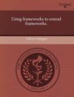 Image for Using Frameworks to Extend Frameworks