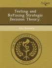 Image for Testing and Refining Strategic Decision Theory