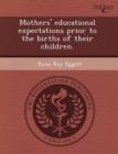 Image for Mothers&#39; Educational Expectations Prior to the Births of Their Children