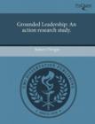 Image for Grounded Leadership: An Action Research Study