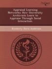 Image for Appraisal Learning Networks: How University Archivists Learn to Appraise Through Social Interaction