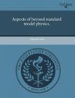 Image for Aspects of Beyond Standard Model Physics