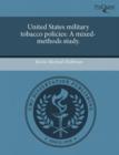 Image for United States Military Tobacco Policies: A Mixed-Methods Study