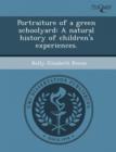 Image for Portraiture of a Green Schoolyard: A Natural History of Children&#39;s Experiences