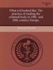 Image for What Evil Looked Like: The Practice of Reading the Criminal Body in 19th- And 20th-Century Europe