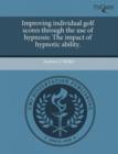 Image for Improving Individual Golf Scores Through the Use of Hypnosis: The Impact of Hypnotic Ability