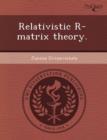 Image for Relativistic R-Matrix Theory