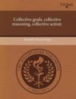 Image for Collective goals, collective reasoning, collective action.