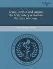 Image for Rome, Parthia, and empire: The first century of Roman-Parthian relations.
